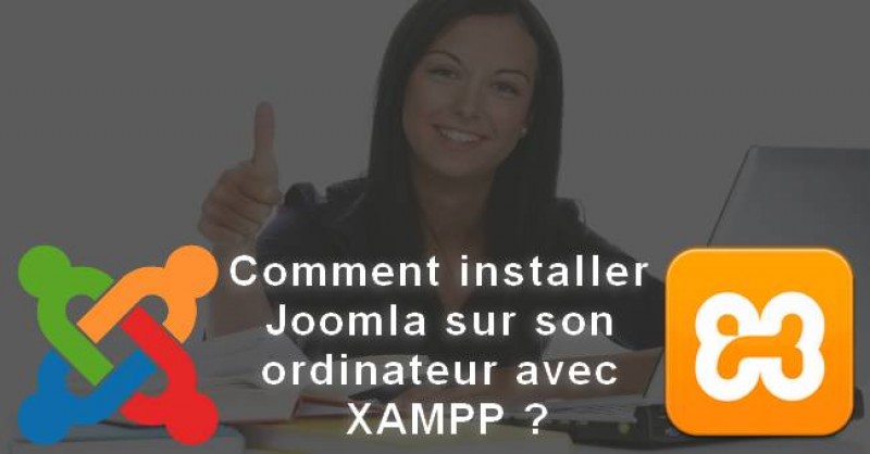 Comment installer Joomla sur son ordinateur avec XAMPP ?