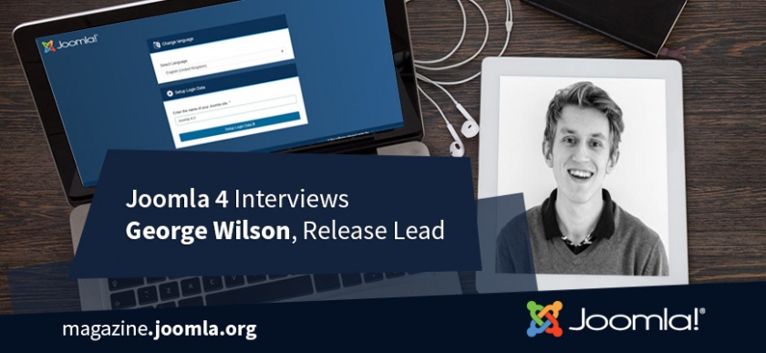 Joomla 4 Interview Series - George Wilson, Release Lead