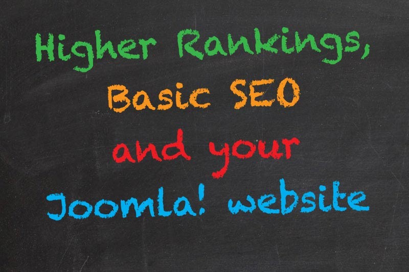 Higher Rankings and Basic SEO for Your Joomla! Website